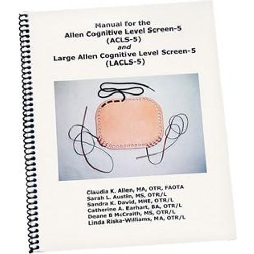 Manual For The Allen Cognitive Level Screen-5 with ACLS and LACLS Tools ...